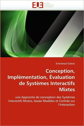 Conception, Impl?entation, ?aluation de Syst?es Interactifs Mixtes
