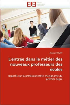 L'Entr? Dans Le M?ier Des Nouveaux Professeurs Des ?oles