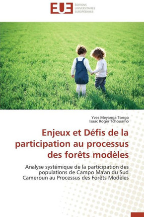 Enjeux Et D?is de la Participation Au Processus Des For?s Mod?es