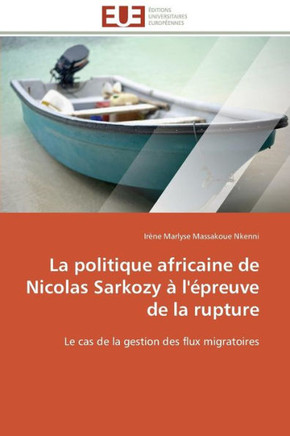 La Politique Africaine de Nicolas Sarkozy ?l'?reuve de la Rupture