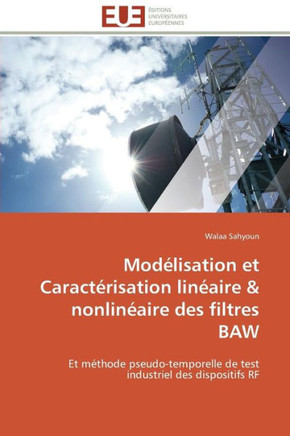 Mod?isation Et Caract?isation Lin?ire Nonlin?ire Des Filtres Baw