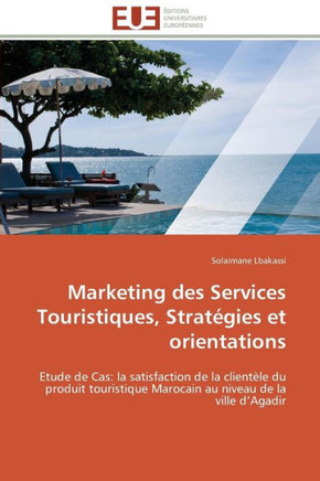 Marketing Des Services Touristiques, Strat?ies Et Orientations