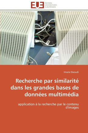 Recherche Par Similarit?Dans Les Grandes Bases de Donn?s Multim?ia