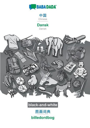 Babadada Black-And-White, Chinese (In Chinese Script) - Dansk, Visual Dictionary (In Chinese Script) - Billedordbog: Chinese (In Chinese Script) - Danish, Visual Dictionary (Chinese Edition)