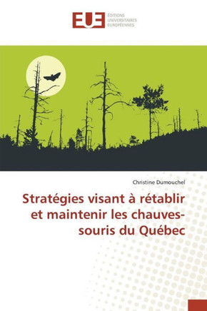 Strat?ies Visant ?R?ablir Et Maintenir Les Chauves-Souris Du Qu?ec