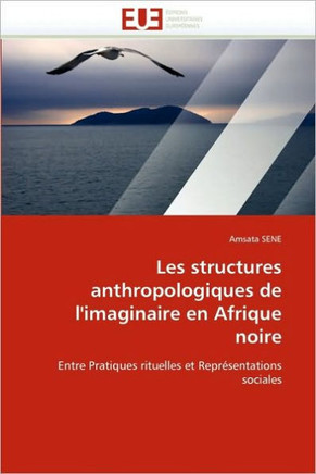 Les Structures Anthropologiques de l''imaginaire En Afrique Noire