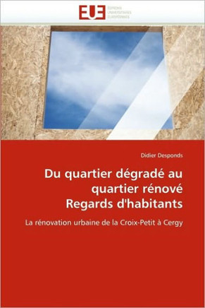 Du Quartier D?rad?Au Quartier R?ov?Regards d'Habitants