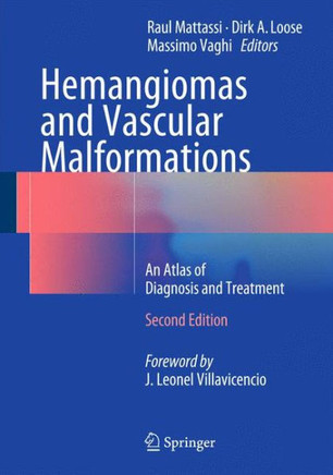 Hemangiomas and Vascular Malformations: An Atlas of Diagnosis and Treatment