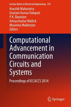 Computational Advancement in Communication Circuits and Systems: Proceedings of Iccaccs 2014