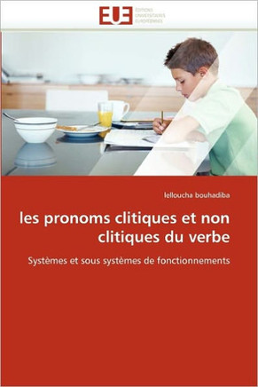 Les Pronoms Clitiques Et Non Clitiques Du Verbe