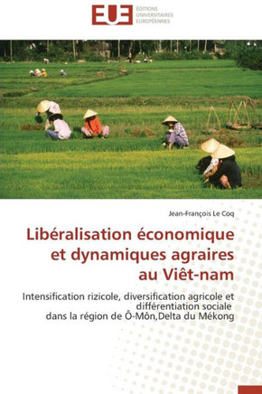 Lib?alisation ?onomique Et Dynamiques Agraires Au Vi?-Nam
