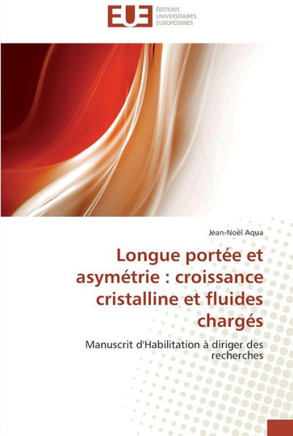 Longue port? et asym?rie: croissance cristalline et fluides charg?