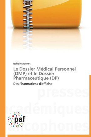Le Dossier M?ical Personnel (Dmp) Et Le Dossier Pharmaceutique (Dp)