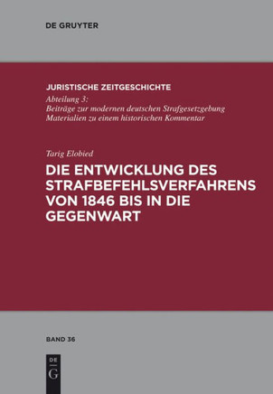 Die Entwicklung Des Strafbefehlsverfahrens Von 1846 Bis in Die Gegenwart