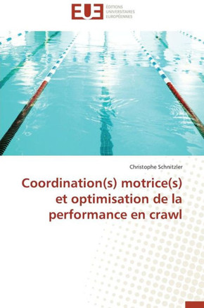 Coordination(s) Motrice(s) Et Optimisation de la Performance En Crawl