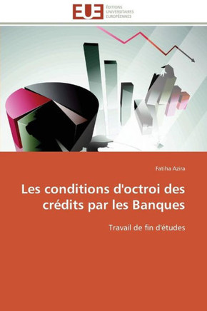 Les Conditions d'Octroi Des Cr?its Par Les Banques