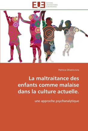 La maltraitance des enfants comme malaise dans la culture actuelle.