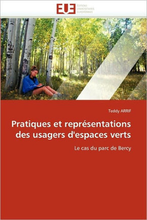 Pratiques Et Repr?entations Des Usagers d''espaces Verts