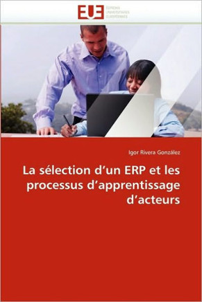 La S?ection d''un Erp Et Les Processus d''apprentissage d''acteurs