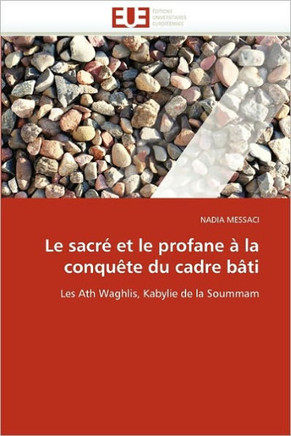 Le Sacr?Et Le Profane ?La Conqu?e Du Cadre B?i
