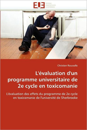 L''?aluation d''un Programme Universitaire de 2e Cycle En Toxicomanie