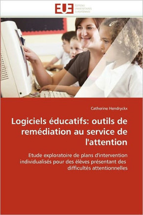 Logiciels ?ucatifs: Outils de Rem?iation Au Service de l'Attention