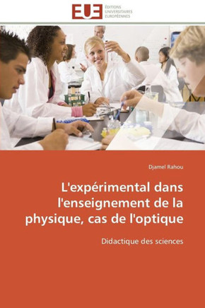 L'Exp?imental Dans l'Enseignement de la Physique, Cas de l'Optique