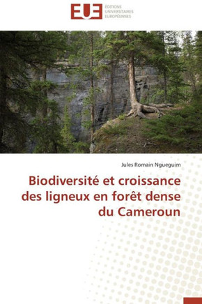 Biodiversit?Et Croissance Des Ligneux En For? Dense Du Cameroun