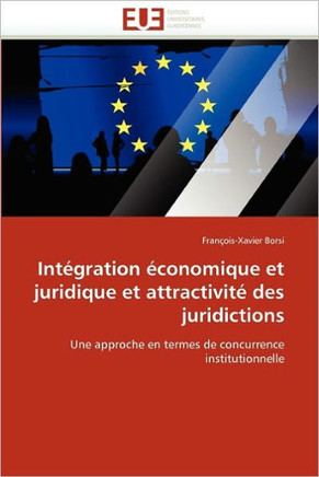 Int?ration ?onomique Et Juridique Et Attractivit?Des Juridictions