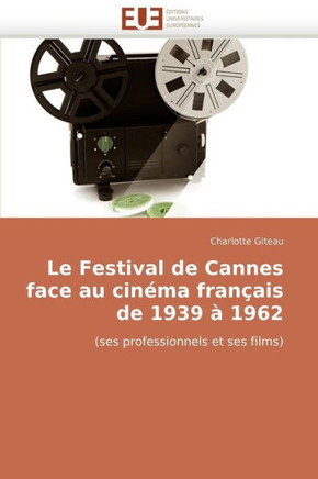 Le Festival de Cannes Face Au Cin?a Fran?is de 1939 ?1962