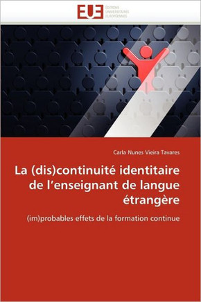 La (Dis)Continuit?Identitaire de l''enseignant de Langue ?rang?e