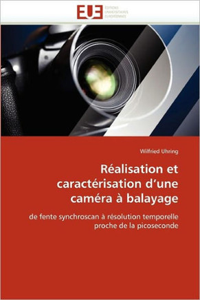 R?lisation Et Caract?isation d''une Cam?a ?Balayage