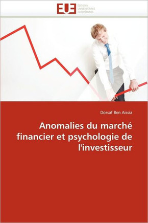 Anomalies Du March?Financier Et Psychologie de l''investisseur