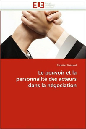 Le Pouvoir Et La Personnalit?Des Acteurs Dans La N?ociation