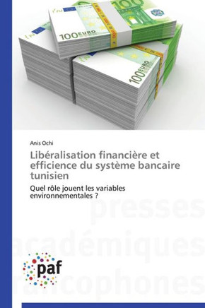 Lib?alisation Financi?e Et Efficience Du Syst?e Bancaire Tunisien