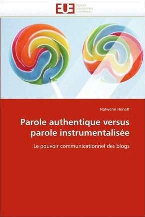 Parole Authentique Versus Parole Instrumentalis?