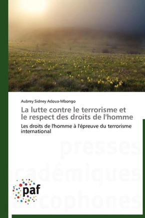 La Lutte Contre Le Terrorisme Et Le Respect Des Droits de l'Homme
