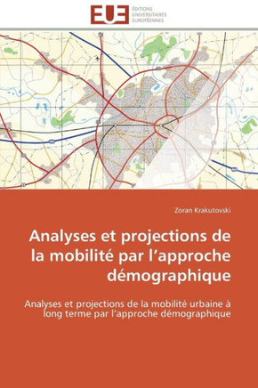 Analyses Et Projections de la Mobilit?Par L Approche D?ographique