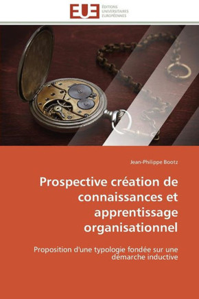 Prospective Cr?tion de Connaissances Et Apprentissage Organisationnel