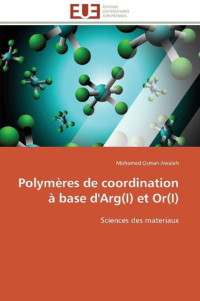 Polym?es de Coordination ?Base d'Arg(i) Et Or(i)