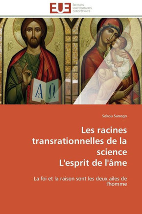 Les Racines Transrationnelles de la Science l'Esprit de l'?e