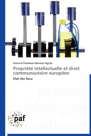 Propri??Intellectuelle Et Droit Communautaire Europ?n