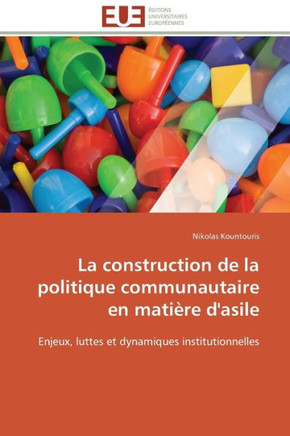 La Construction de la Politique Communautaire En Mati?e d'Asile