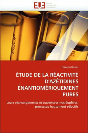 ?ude de la R?ctivit?d''az?idines ?antiom?iquement Pures