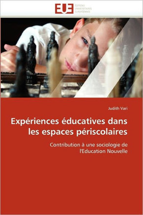 Exp?iences ?ucatives Dans Les Espaces P?iscolaires
