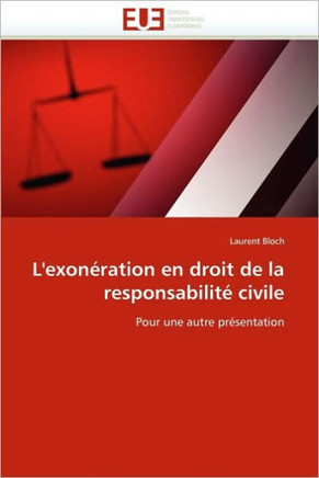 L''exon?ation En Droit de la Responsabilit?Civile