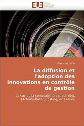 La Diffusion Et l''adoption Des Innovations En Contr?e de Gestion