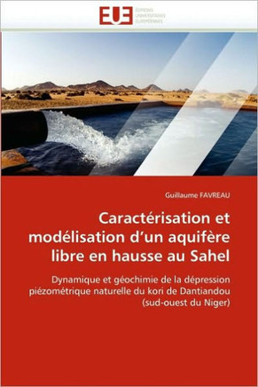 Caract?isation Et Mod?isation D Un Aquif?e Libre En Hausse Au Sahel