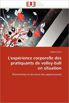 L''exp?ience Corporelle Des Pratiquants de Volley-Ball En Situation