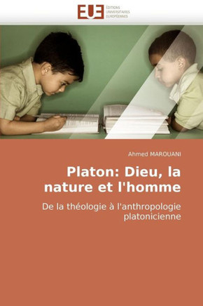 Platon: Dieu, La Nature Et l'Homme